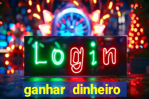 ganhar dinheiro jogando gratis